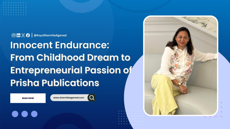 Read more about the article Innocent Endurance: From Childhood Dream to Entrepreneurial Passion of Prisha Publications